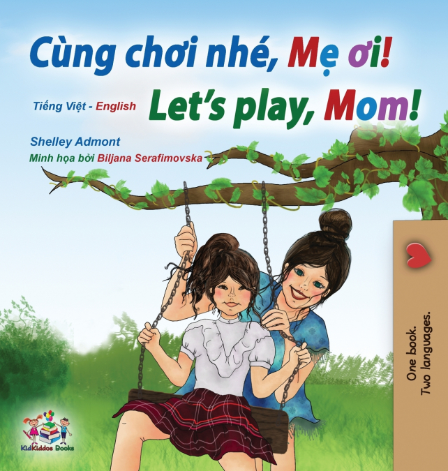 Let’s play, Mom! (Vietnamese English Bilingual Children’s Book)