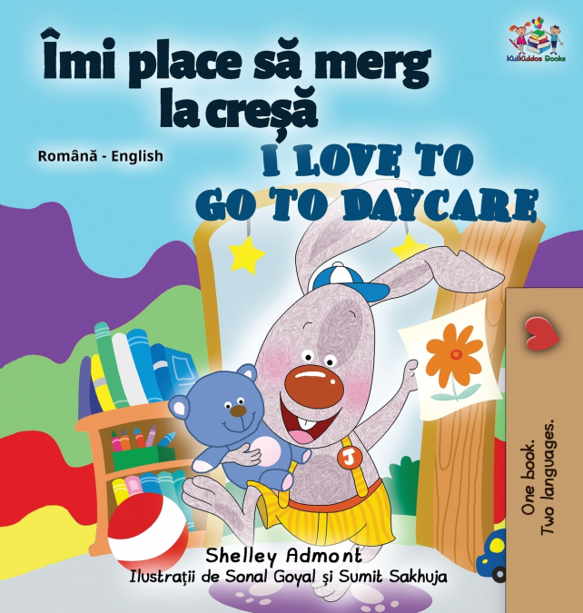 I Love to Go to Daycare (Romanian English Bilingual Children’s book)