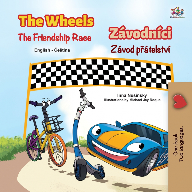 The Wheels The Friendship Race (English Czech Bilingual Children’s Book)