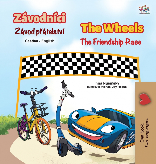 The Wheels The Friendship Race (Czech English Bilingual Children’s Book)