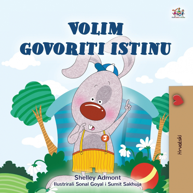 I Love to Tell the Truth (Croatian Book for Kids)