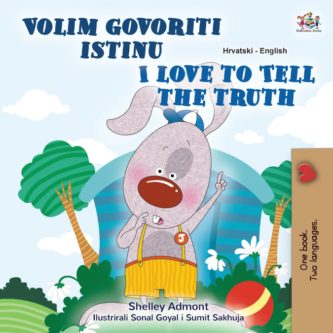 I Love to Tell the Truth (Croatian English Bilingual Children’s Book)