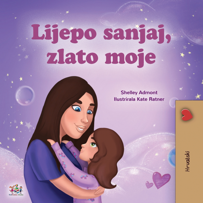 Sweet Dreams, My Love (Croatian Children’s Book)