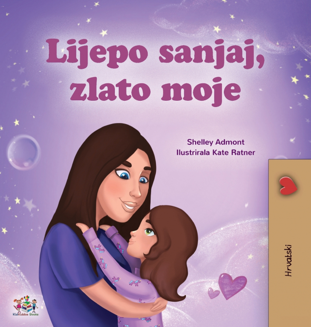 Sweet Dreams, My Love (Croatian Children’s Book)