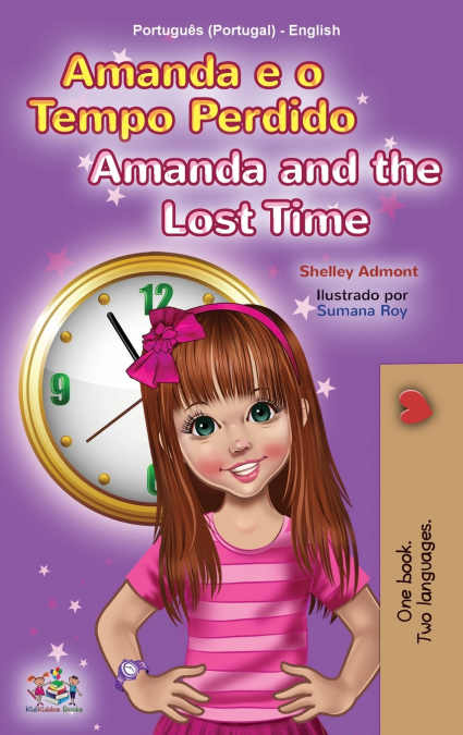 Amanda and the Lost Time (Portuguese English Bilingual Children’s Book - Portugal)