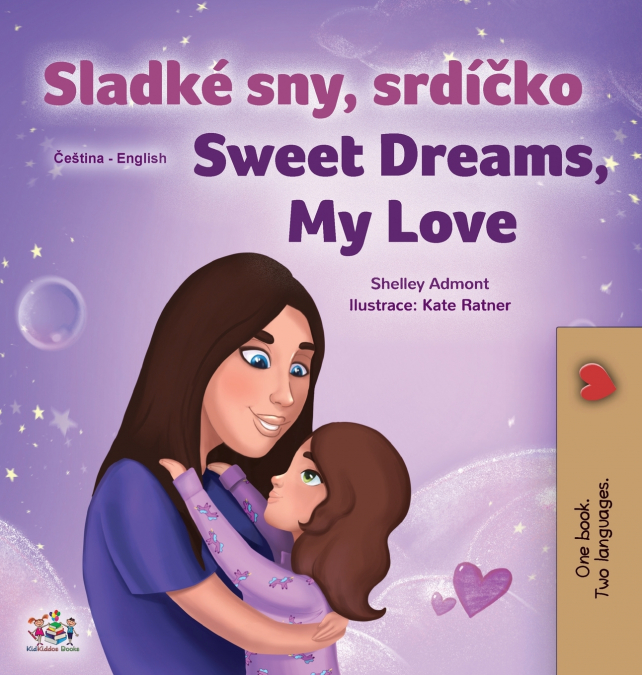 Sweet Dreams, My Love (Czech English Bilingual Book for Kids)