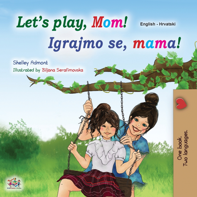 Let’s play, Mom! (English Croatian Bilingual Book for Kids)