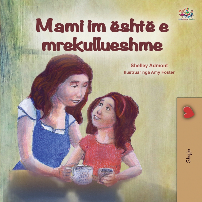 My Mom is Awesome (Albanian Children’s Book)