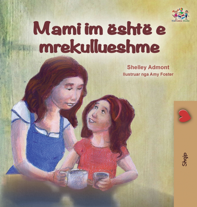 My Mom is Awesome (Albanian Children’s Book)