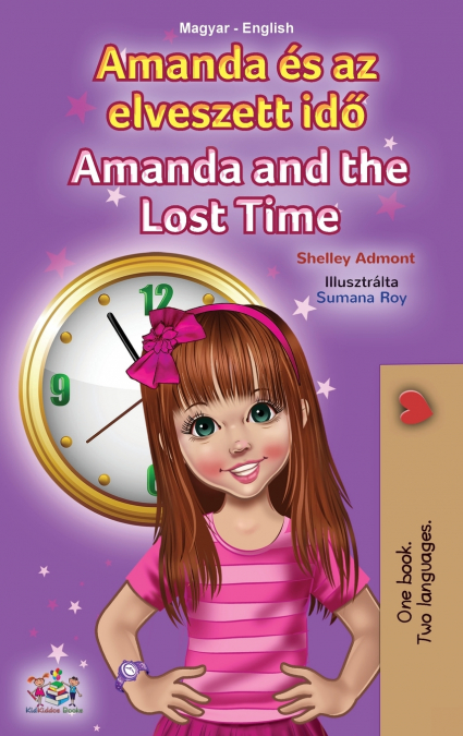 Amanda and the Lost Time (Hungarian English Bilingual Children’s Book)