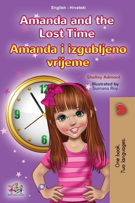 Amanda and the Lost Time (English Croatian Bilingual Children’s Book)