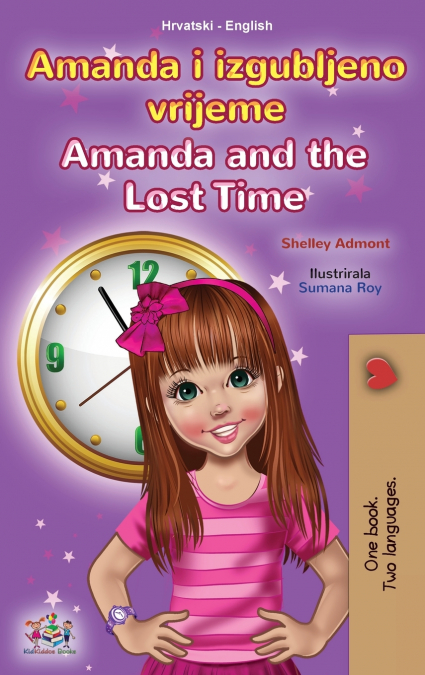Amanda and the Lost Time (Croatian English Bilingual Children’s Book)