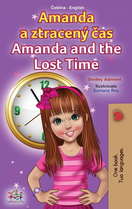 Amanda and the Lost Time (Czech English Bilingual Book for Kids)