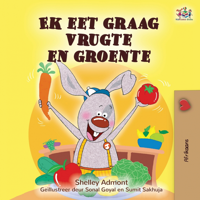 I Love to Eat Fruits and Vegetables (Afrikaans Children’s book)