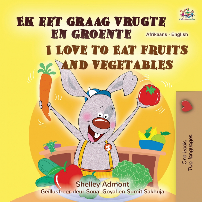 I Love to Eat Fruits and Vegetables (Afrikaans English Bilingual Children’s Book)