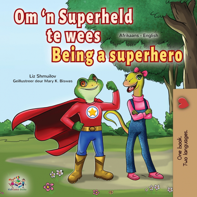 Being a Superhero (Afrikaans English Bilingual Children’s Book)