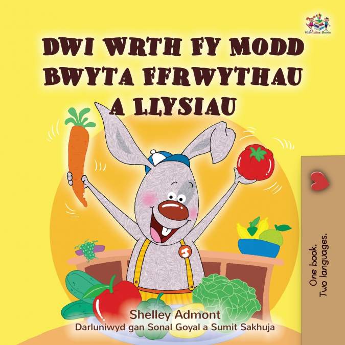 I Love to Eat Fruits and Vegetables (Welsh Children’s Book)