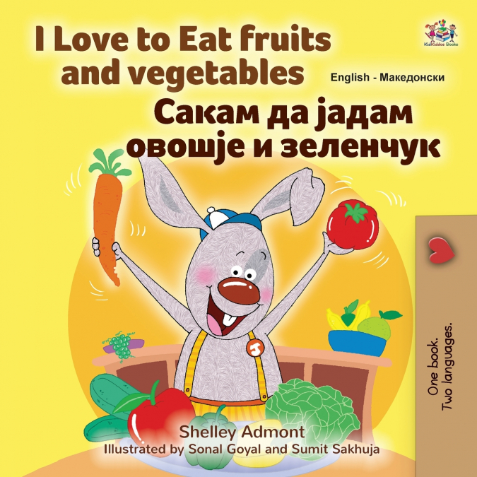 I Love to Eat Fruits and Vegetables (English Macedonian Bilingual Children’s Book)