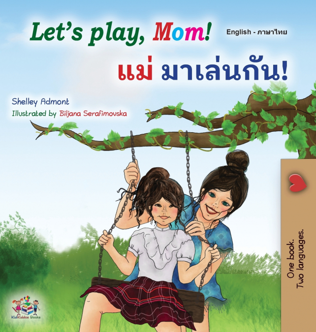 Let’s play, Mom! (English Thai Bilingual Book for Kids)