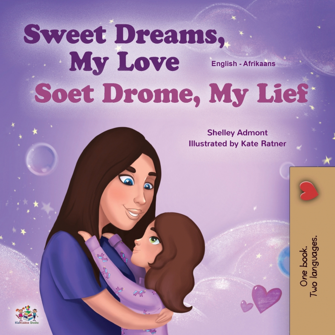 Sweet Dreams, My Love (English Afrikaans Bilingual Children’s Book)