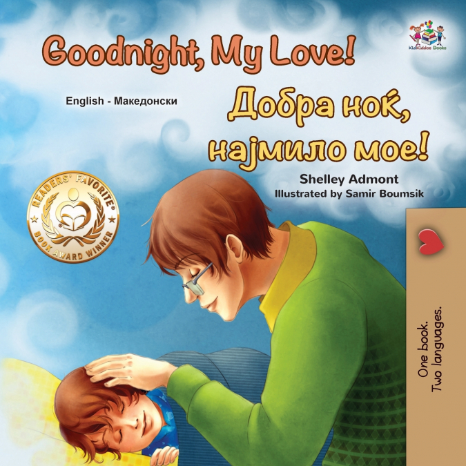 Goodnight, My Love! (English Macedonian Bilingual Children’s Book)