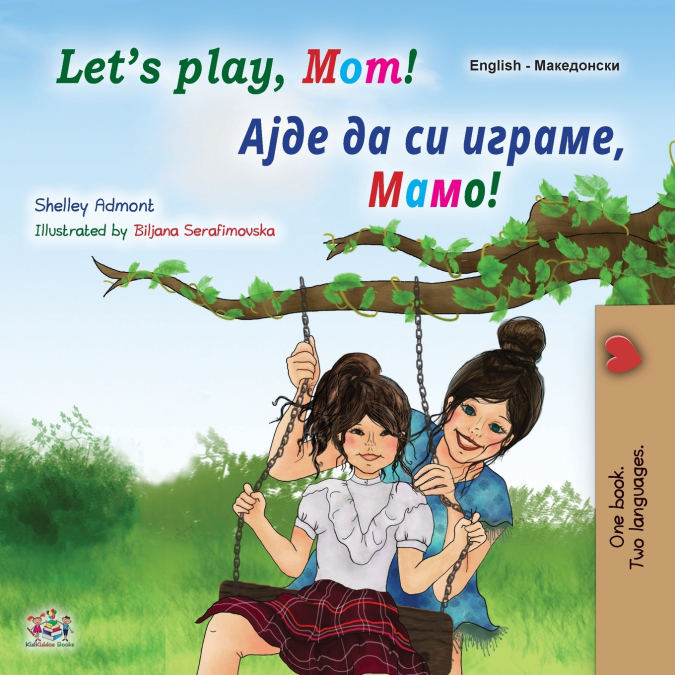 Let’s play, Mom! (English Macedonian Bilingual Book for Kids)