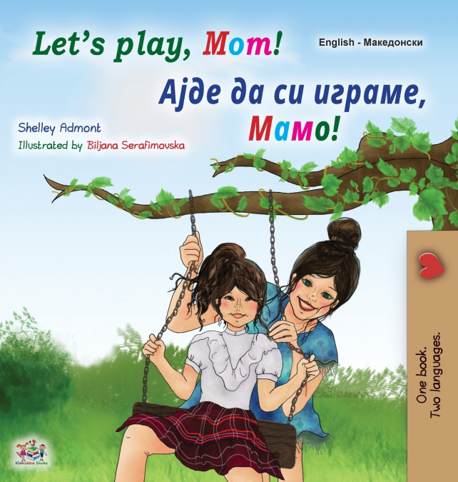 Let’s play, Mom! (English Macedonian Bilingual Book for Kids)