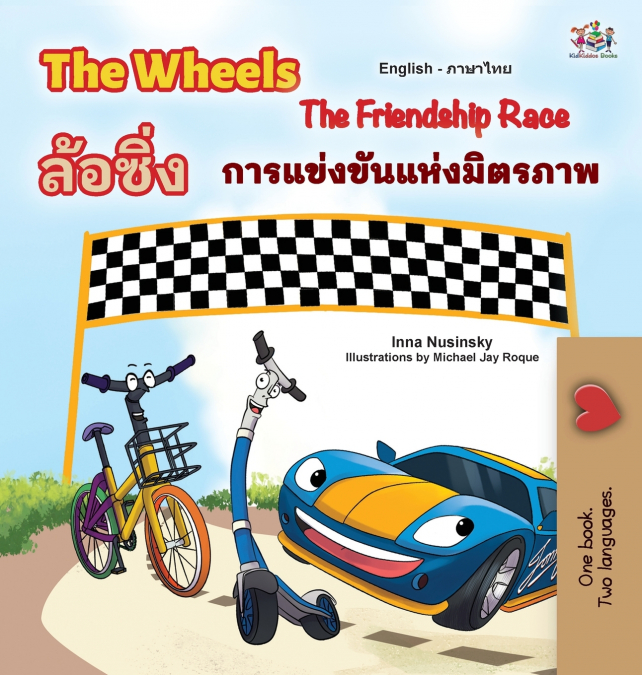 The Wheels The Friendship Race (English Thai Bilingual Children’s Book)