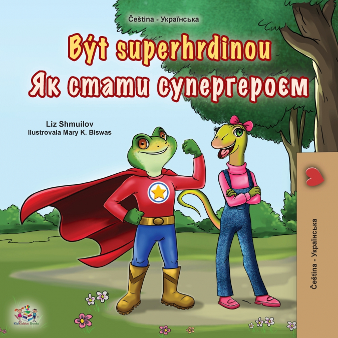 Being a Superhero (Czech Ukrainian Bilingual Children’s Book)