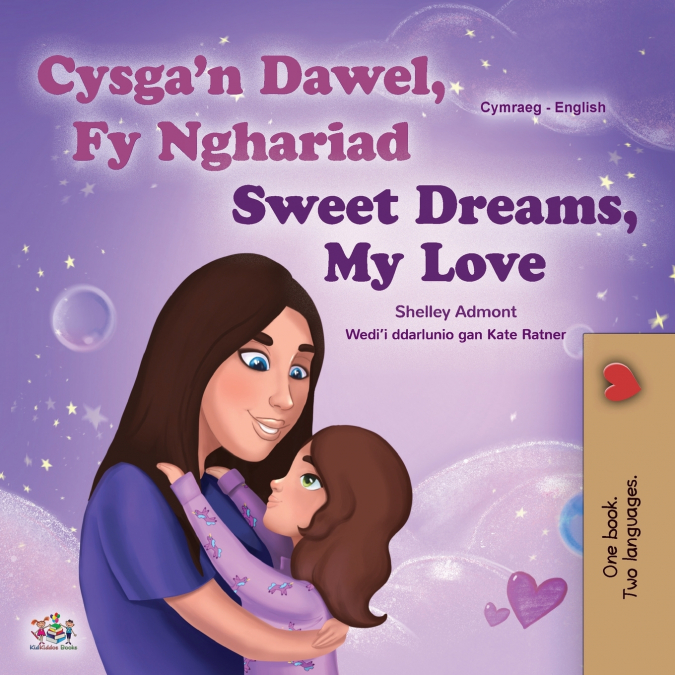 Sweet Dreams, My Love (Welsh English Bilingual Children’s Book)