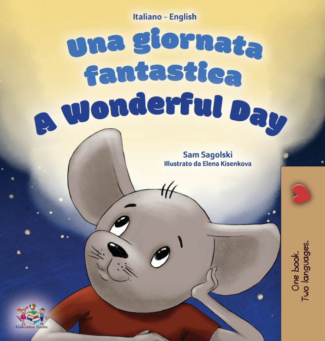 A Wonderful Day (Italian English Bilingual Children’s Book