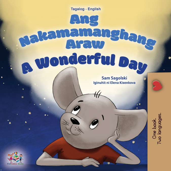 A Wonderful Day (Tagalog English Bilingual Children’s Book)