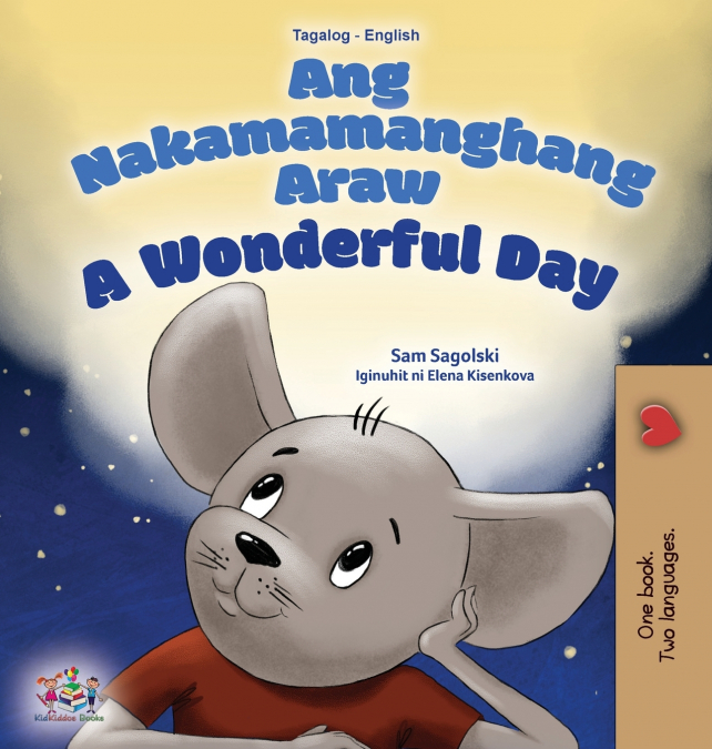 A Wonderful Day (Tagalog English Bilingual Children’s Book)