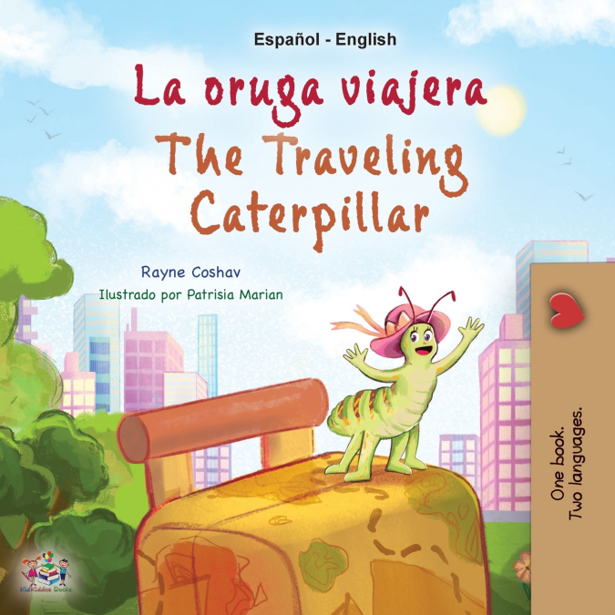 The Traveling Caterpillar (Spanish English Bilingual Children’s Book)