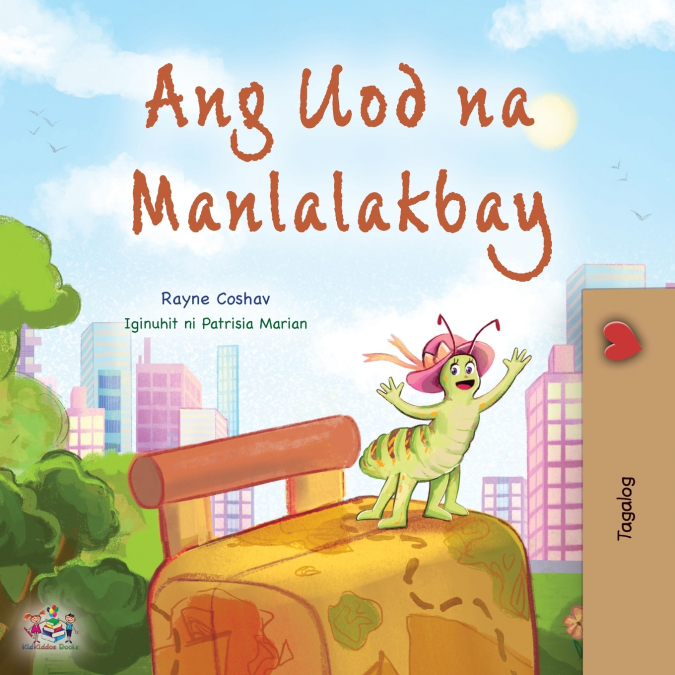 The Traveling Caterpillar (Tagalog Children’s Book)