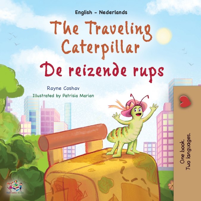 The Traveling Caterpillar (English Dutch Bilingual Children’s Book)