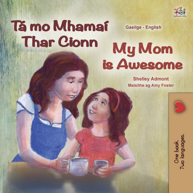 My Mom is Awesome (Irish English Bilingual Children’s Book)