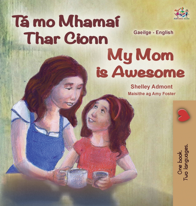 My Mom is Awesome (Irish English Bilingual Children’s Book)