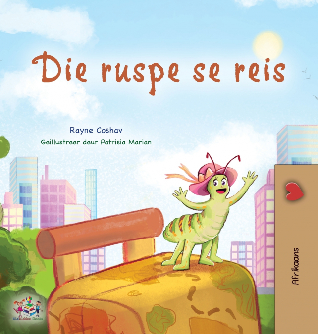 The Traveling Caterpillar (Afrikaans Children’s Book)