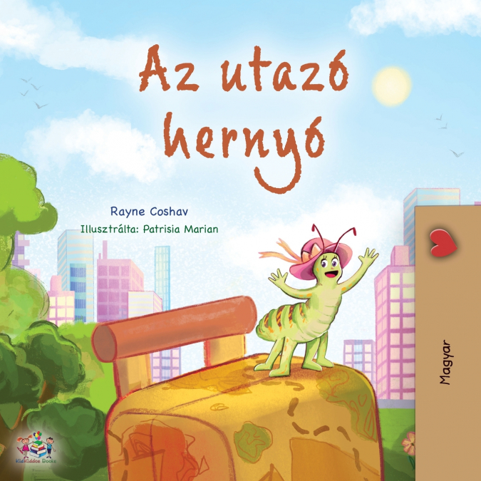 The Traveling Caterpillar (Hungarian Children’s Book)