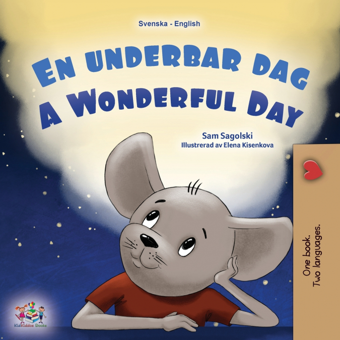 A Wonderful Day (Swedish English Bilingual Children’s Book)