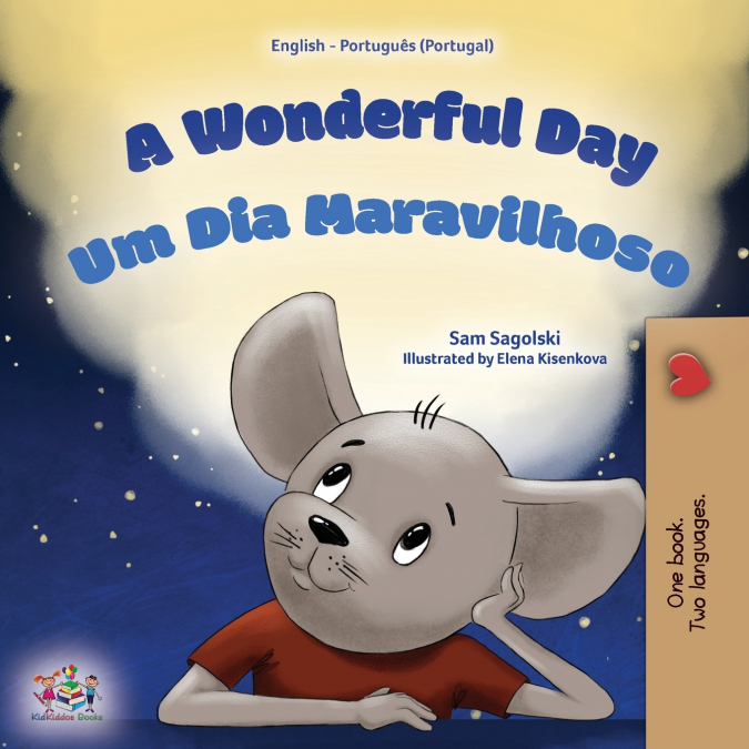 A Wonderful Day (English Portuguese Portugal Bilingual Children’s Book)