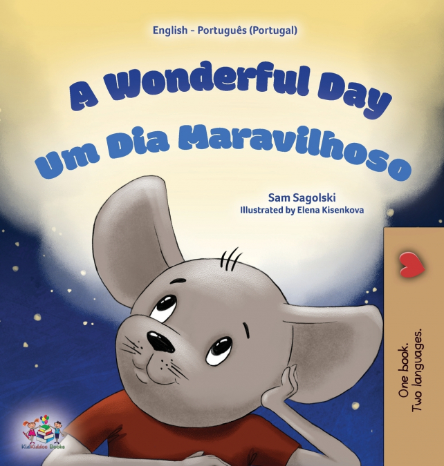 A Wonderful Day (English Portuguese Portugal Bilingual Children’s Book)