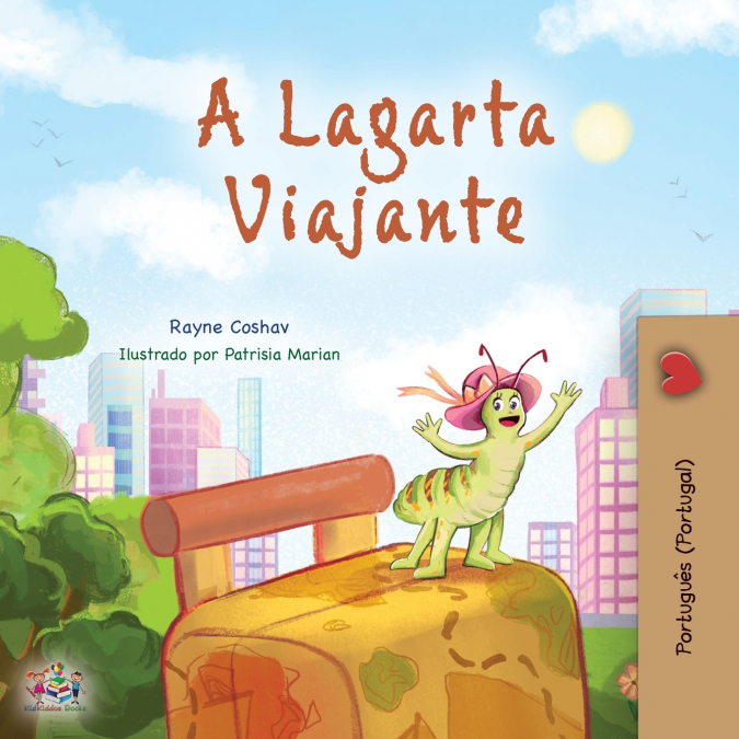 The Traveling Caterpillar (Portuguese Portugal Children’s Book)