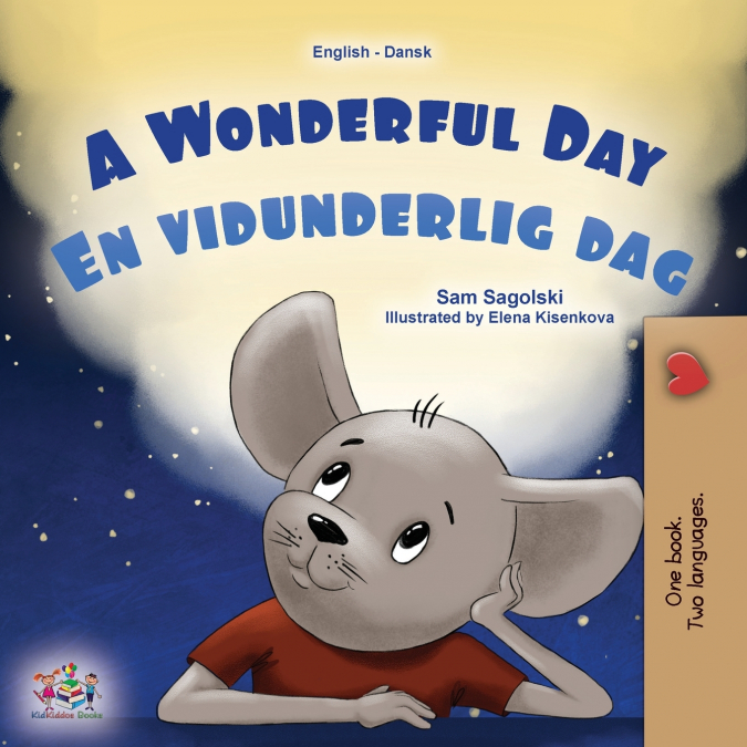 A Wonderful Day (English Danish Bilingual Children’s Book)