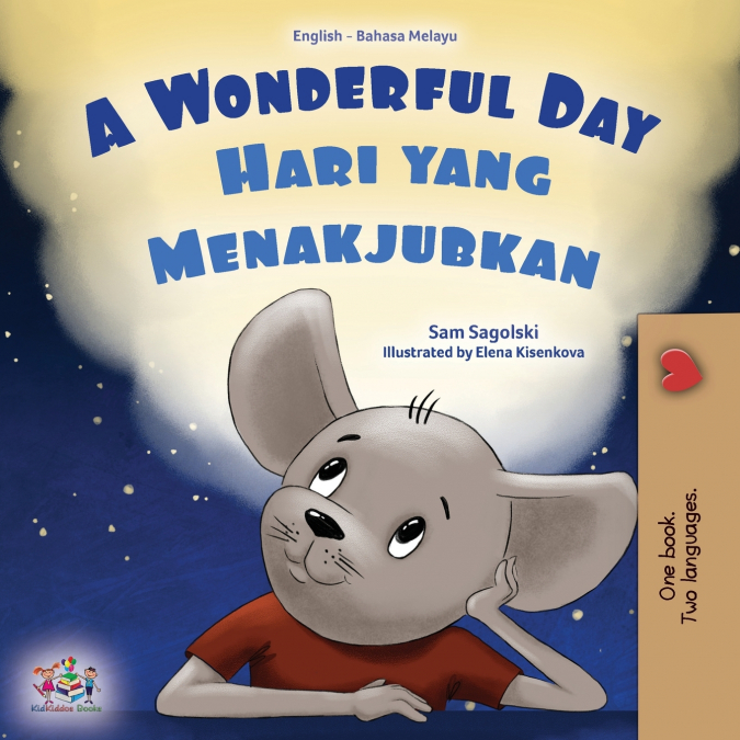 A Wonderful Day (English Malay Bilingual Children’s Book)