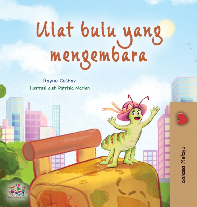The Traveling Caterpillar (Malay Children’s Book)