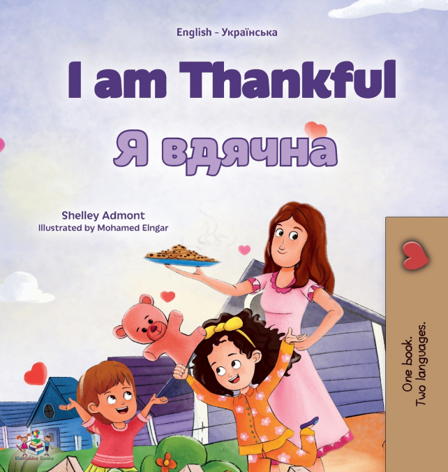 I am Thankful (English Ukrainian Bilingual Children’s Book)