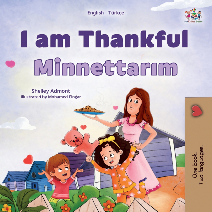 I am Thankful (English Turkish Bilingual Children’s Book)