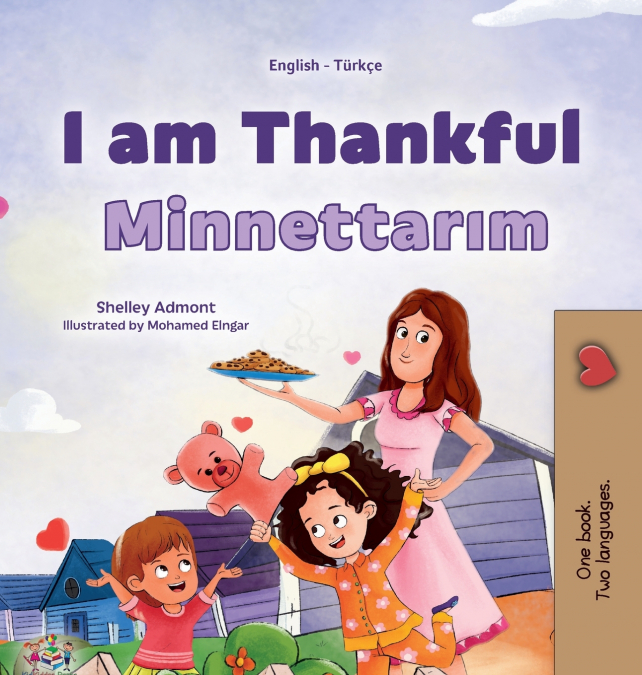 I am Thankful (English Turkish Bilingual Children’s Book)